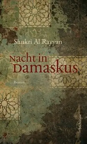 Al Rayyan |  Nacht in Damaskus | eBook | Sack Fachmedien