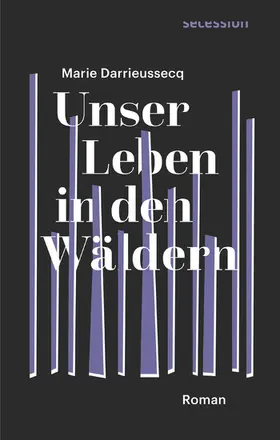 Darrieussecq |  Unser Leben in den Wäldern | eBook | Sack Fachmedien