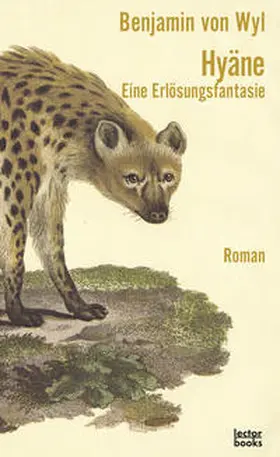 von Wyl |  Hyäne – Eine Erlösungsfantasie | Buch |  Sack Fachmedien