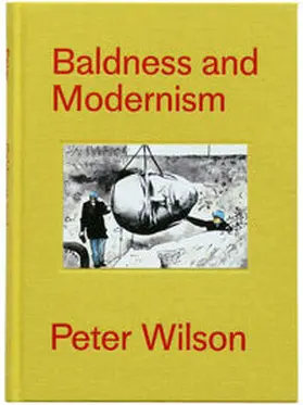 Wilson |  Baldness and Modernism | Buch |  Sack Fachmedien