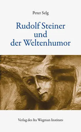 Selg |  Rudolf Steiner und der Weltenhumor | Buch |  Sack Fachmedien