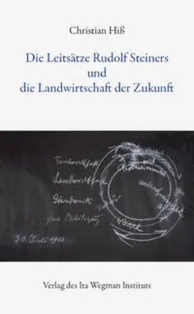 Hiß |  Die Leitsätze Rudolf Steiners und die Landwirtschaft der Zukunft | Buch |  Sack Fachmedien