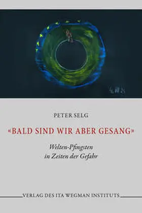 Selg |  «Bald sind wir aber Gesang» | Buch |  Sack Fachmedien