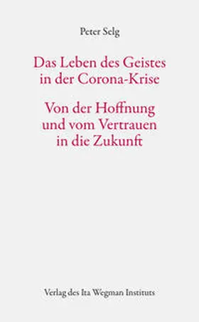 Selg |  Das Leben des Geistes in der Corona-Krise | Buch |  Sack Fachmedien