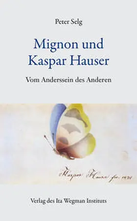 Selg |  Mignon und Kaspar Hauser | Buch |  Sack Fachmedien