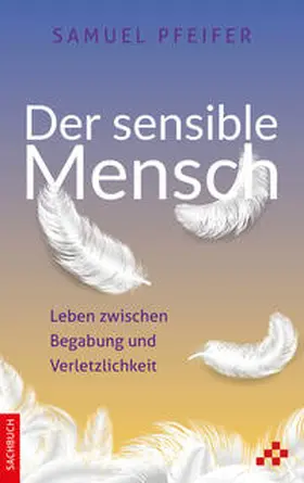 Pfeifer |  Der sensible Mensch | Buch |  Sack Fachmedien