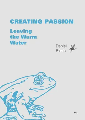 Bloch / Güdel / Zurbriggen |  Creating Passion - Leaving the warm water | eBook | Sack Fachmedien