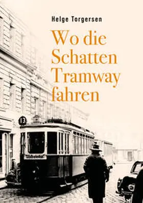 Torgersen |  Wo die Schatten Tramway fahren | Buch |  Sack Fachmedien