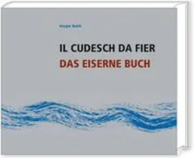 Reich |  Das eiserne Buch /Il Cudesch da Fier | Buch |  Sack Fachmedien