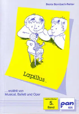 Bombach-Reiter |  Lapillus erzählt von Musical, Ballett und Oper | Buch |  Sack Fachmedien