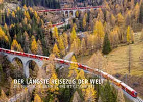 Wilhelm |  Der längste Reisezug der Welt | Buch |  Sack Fachmedien