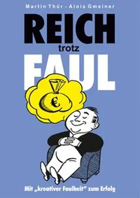 Thür / Gmeiner | Reich trotz Faul | Buch | 978-3-907100-47-9 | www.sack.de