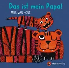 van Hout | Das ist mein Papa! | Buch | 978-3-907114-16-2 | www.sack.de