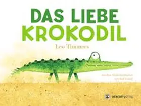 Timmers |  Das liebe Krokodil | Buch |  Sack Fachmedien