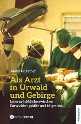 Steiner |  Als Arzt in Urwald und Gebirge | eBook | Sack Fachmedien