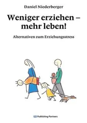 Niederberger |  Weniger erziehen - mehr leben! | Buch |  Sack Fachmedien