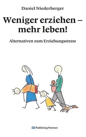 Niederberger |  Weniger erziehen – mehr leben! | eBook | Sack Fachmedien