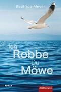 Meyer |  Ich Robbe - Du Möwe | eBook | Sack Fachmedien