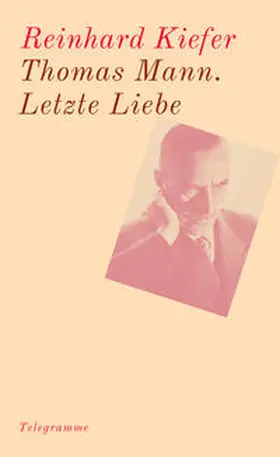 Kiefer |  Thomas Mann. Letzte Liebe | Buch |  Sack Fachmedien