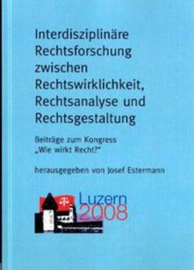 Estermannn / Abd-Elsalam / Ammicht Quinn |  Interdisziplinäre Rechtsforschung zwischen Rechtswirklichkeit, Rechtsanalyse und Rechtsgestaltung | Buch |  Sack Fachmedien