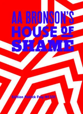 Bronson |  AA Bronson's House of Shame | Buch |  Sack Fachmedien
