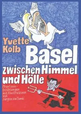 Kolb |  Basel zwischen Himmel und Hölle | Buch |  Sack Fachmedien