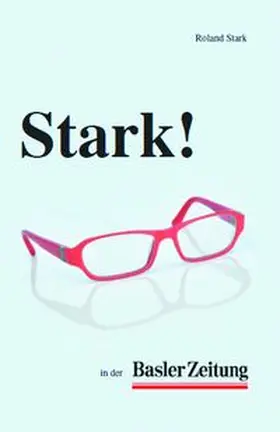 Stark |  Stark! in der Basler Zeitung | Buch |  Sack Fachmedien