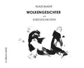 Blaser |  WOLKENGESICHTER und KURZGESCHICHTEN | Buch |  Sack Fachmedien