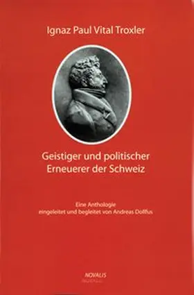 Dollfus |  Ignaz Paul Vital Troxler - ein geistiger und politischer Erneuerer der Schweiz | Buch |  Sack Fachmedien