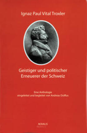 Dollfus |  Ignaz Paul Vital Troxler - ein geistiger und politischer Erneuerer der Schweiz | Buch |  Sack Fachmedien