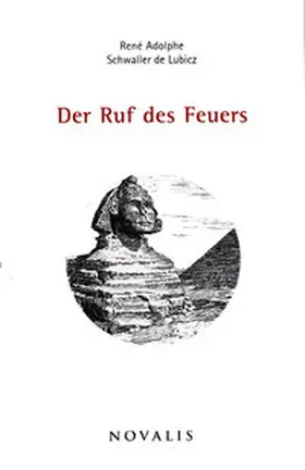 Schwaller de Lubicz |  Der Ruf des Feuers | Buch |  Sack Fachmedien