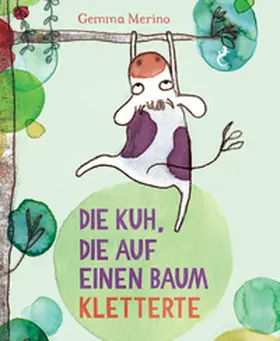 Merino |  Die Kuh, die auf einem Baum kletterte | Buch |  Sack Fachmedien