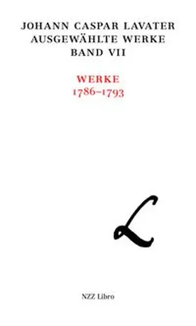 Richter |  Johann Caspar Lavater, Ausgewählte Werke in historisch-kritischer Ausgabe, Band VII | Buch |  Sack Fachmedien
