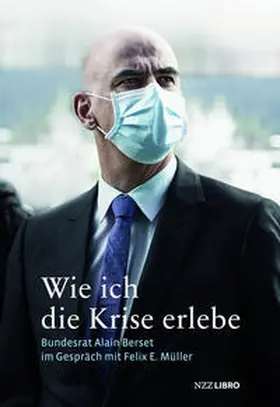 Müller / Berset |  Wie ich die Krise erlebe | Buch |  Sack Fachmedien