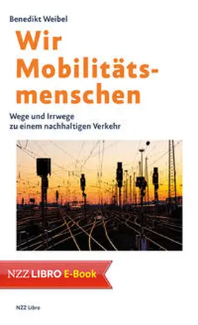 Weibel | Wir Mobilitätsmenschen | E-Book | www.sack.de