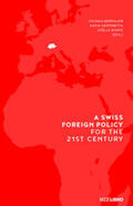 Bernauer / Gentinetta / Kuntz |  A Swiss Foreign Policy for the 21st Century | Buch |  Sack Fachmedien