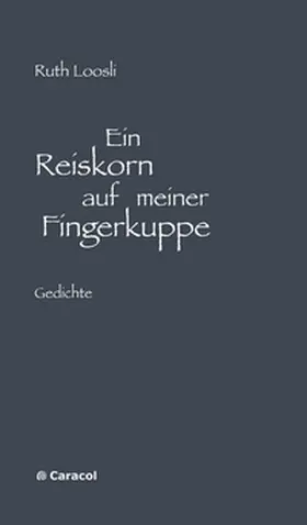 Loosli |  Ein Reiskorn auf meiner Fingerkuppe | Buch |  Sack Fachmedien