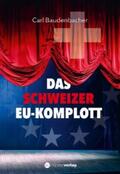 Baudenbacher |  Das Schweizer EU-Komplott | eBook | Sack Fachmedien