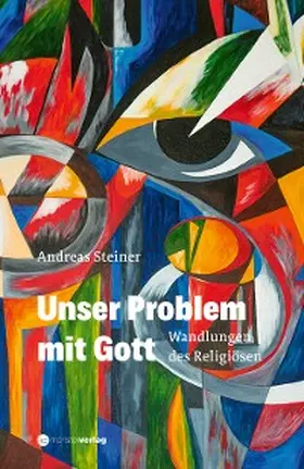 Steiner |  Unser Problem mit Gott | eBook | Sack Fachmedien