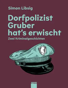 Libsig |  Dorfpolizist Gruber hat's erwischt | Buch |  Sack Fachmedien