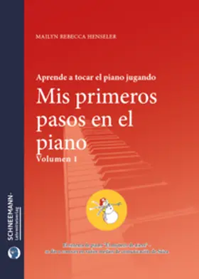 Henseler |  Mis primeros pasos en el piano 1 | Sistema muñeco de nieve® | Buch |  Sack Fachmedien