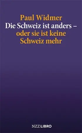 Widmer |  Die Schweiz ist anders - oder sie ist keine Schweiz mehr | eBook | Sack Fachmedien