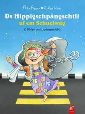 Reber |  Ds Hippigschpängschtli uf em Schuelwäg | Buch |  Sack Fachmedien