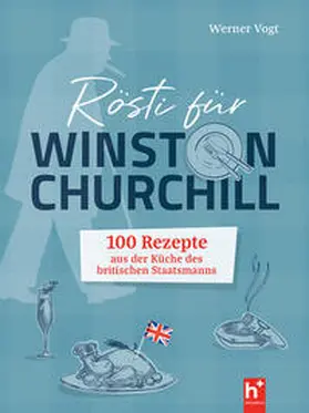 Vogt |  Rösti für Winston Churchill | Buch |  Sack Fachmedien