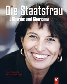 Vogt |  Doris Leuthard - die Staatsfrau mit Charme und Charisma | Buch |  Sack Fachmedien