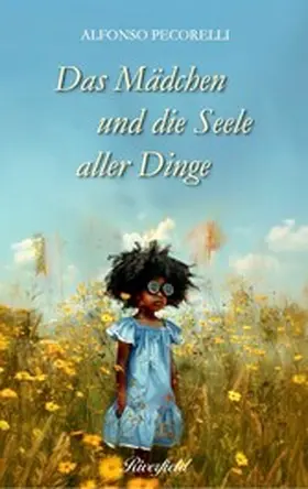 Pecorelli |  Das Mädchen und die Seele aller Dinge | eBook | Sack Fachmedien