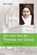 Lejeune |  «Der kleine Weg» der Theresia von Lisieux | Buch |  Sack Fachmedien