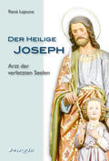 Lejeune |  Der heilige Joseph, Arzt der verletzten Seelen | Buch |  Sack Fachmedien