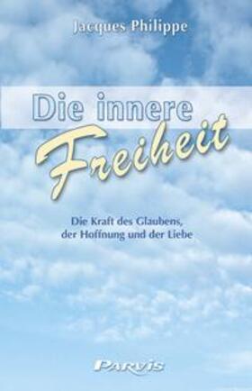 Philippe | Die innere Freiheit | Buch | 978-3-907525-68-5 | sack.de