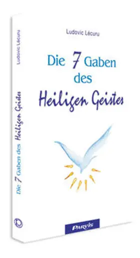 Lécuru |  Die 7 Gaben des Heiligen Geistes | Buch |  Sack Fachmedien